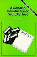 A Concise Introduction to Word Perfect