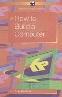 How to Build a Computer