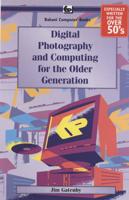 Digital Photography and Computing for the Older Generation