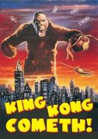 King Kong Cometh!