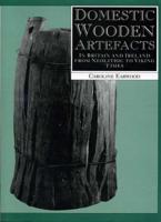 Domestic Wooden Artefacts in Britain and Ireland from Neolithic to Viking Times