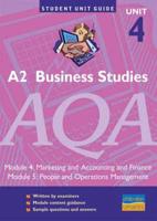 A2 Business Studies, Unit 4, AQA. Module 4 [And] Module 5 Marketing and Accounting and Finance [And] People and Operations Management