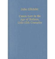 Canon Law in the Age of Reform, 11Th-12Th Centuries