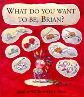 What Do You Want to Be, Brian?