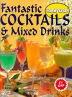 Fantastic Cocktails & Mixed Drinks