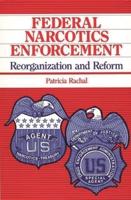 Federal Narcotics Enforcement: Reorganization and Reform