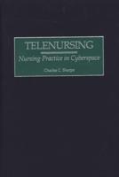 Telenursing: Nursing Practice in Cyberspace