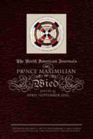 The North American Journals of Prince Maximilian of Wied Volume 1