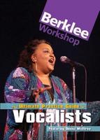 Ultimate Practice Guide for Vocalists