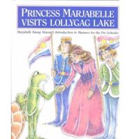 Princess Marjabelle Visits Lollygag Lake