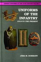 German Uniforms of the 20th Century. Vol. II The Infantry 1919 to the Present