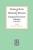 Marriage Bonds and Ministers' Returns of Charlotte County, Virginia, 1764-1815