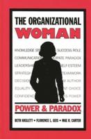 The Organizational Woman: Power and Paradox