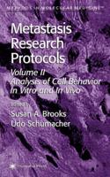Metastasis Research Protocols. Vol. 2 Cell Behavior in Vitro and in Vivo