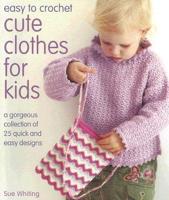Easy to Crochet Cute Clothes for Kids