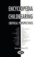 Encyclopedia of Childbearing: Critical Perspectives