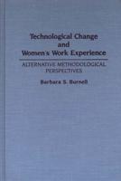 Technological Change and Women's Work Experience: Alternative Methodological Perspectives