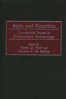Style and Function: Conceptual Issues in Evolutionary Archaeology