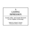 A Lasting Impression: Coastal, Lithic, and Ceramic Research in New England Archaeology