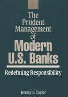 The Prudent Management of Modern U.S. Banks: Redefining Responsibility