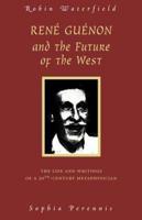 René Guénon and the Future of the West
