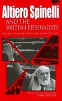 Altiero Spinelli and the British Federalists