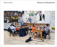 Martin Parr - Return to Manchester