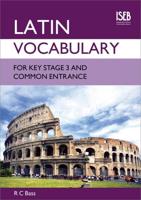 Latin Vocabulary for Key Stage 3 and Common Entrance