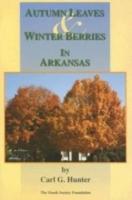 Autumn Leaves & Winter Berries in Arkansas