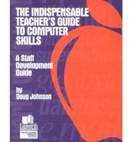 Indispensable Teachers Guide to Computer Skills