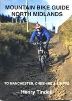 Mountain Bike Guide. North Midlands : Manchester, Cheshire & Staffordshire