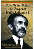 The Wise Mind of Emperor Haile Sellassie I