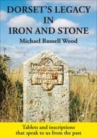 Dorset's Legacy in Iron and Stone