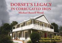 Dorset's Legacy in Corrugated Iron