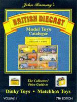 John Ramsay's Catalogue of British Diecast Model Toys. Vol. 1 Dinky Toys, Matchbox Toys