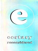 Ecstasy Reconsidered