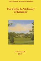The Landed Gentry & Aristocracy of Kilkenny. Vol. 1