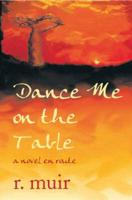Dance Me on the Table With a Short Story - Dog Be