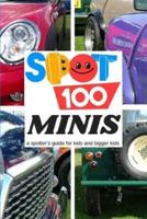 Spot 100 Minis: A Spotter's Guide for kids and bigger kids