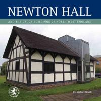 Newton Hall and the Cruck Buildings of North West England