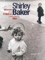 Shirley Baker - Women and Children, and Loitering Men