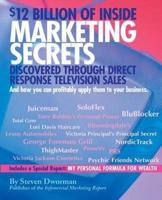 $12 Billion of Inside Marketing Secrets