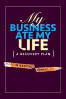 My Business Ate My Life