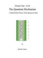 Principia Unitas - Volume II - The Quantum Mechanism