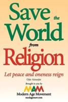 Save the World from Religion