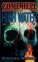 Come Hell or High Water, Part One