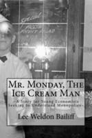 Mr. Monday, The Ice Cream Man: A Story for Young Economists Seeking to Understand Monopolies
