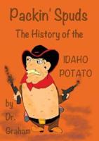 Packin' Spuds: The History of the IDAHO Potato