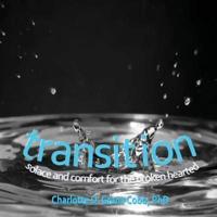 Transition: Solace and Comfort for the Broken Hearted