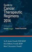 Guide to Cancer Therapeutic Regimens 2014